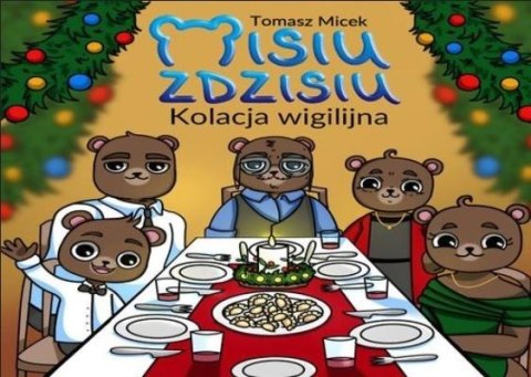 Misiu Zdzisiu. Kolacja Wigilijna