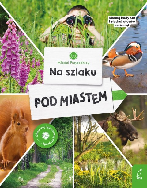 Na szlaku. Pod miastem. Młodzi przyrodnicy