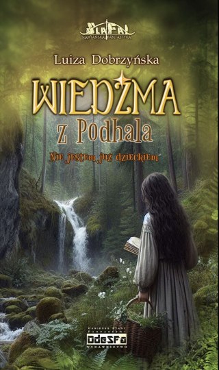 Nie jestem już dzieckiem. Wiedźma z Podhala. Tom 2