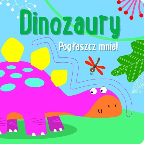 Pogłaszcz mnie! Dinozaury