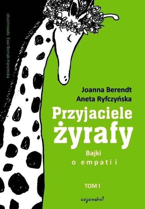 Przyjaciele żyrafy T.1 Bajki o empatii Przyjaciele żyrafy T.1 Bajki o empatii