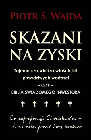 Skazani na zyski. Tajemnicza wiedza właścicieli...