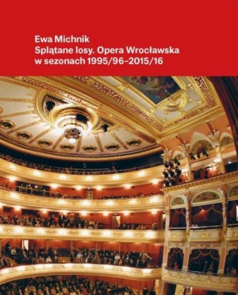 Splątane losy. Opera Wrocławska w latach 1995/96..