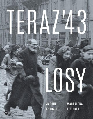 Teraz '43. Losy