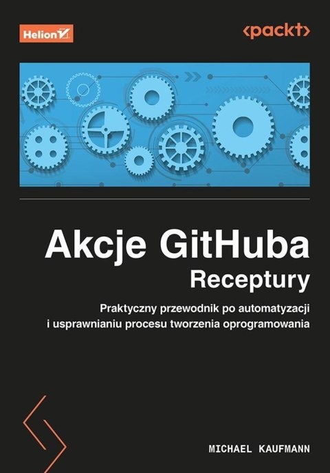 Akcje GitHuba. Receptury. Praktyczny przewodnik..