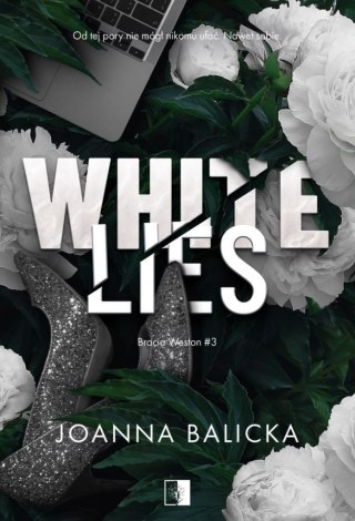 Bracia Weston T.3 White Lies JOANNA BALICKA