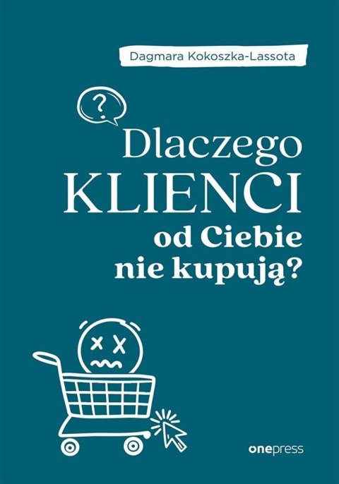 Dlaczego klienci od Ciebie nie kupują?