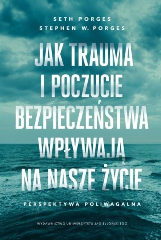 Jak trauma i poczucie bezpieczeństwa wpływają na..