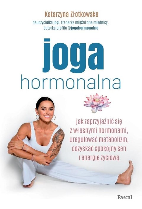 Joga hormonalna. Jak zaprzyjaźnić się z własnymi..