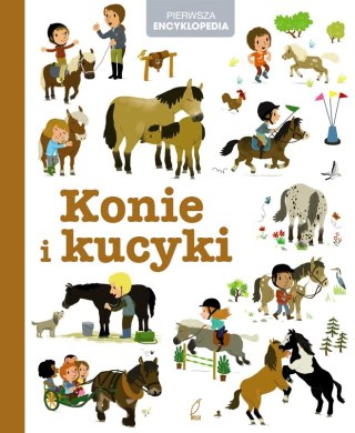 Konie i kucyki. Pierwsza encyklopedia