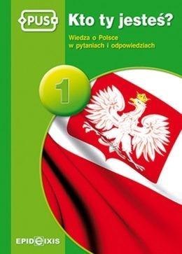 PUS Kto ty jesteś? Wiedza o Polsce 1