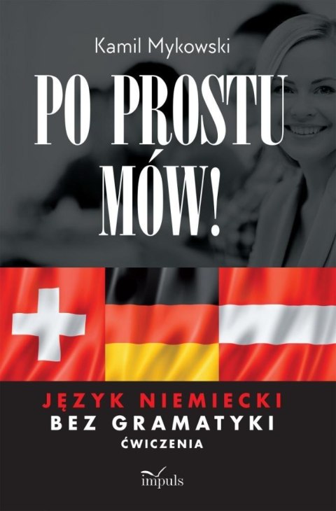 Po prostu mów! Język niemiecki bez gramatyki ćw