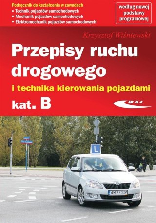 Przepisy ruchu drog. i tech. kier. poj. kat. B WKŁ