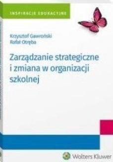 Zarządzanie strategiczne i zmiana w organizacji.. Zarządzanie strategiczne i zmiana w organizacji..