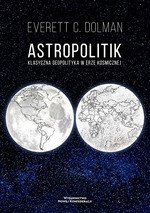 Astropolitik Klasyczna geopolityka w erze kosmicznej