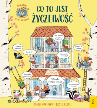 Szkółka pani Myszki. Co to jest życzliwość. Szkółka pani Myszki. Tom 1