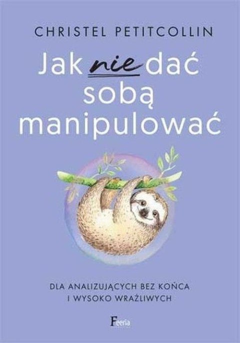 Jak nie dać sobą manipulować Jak nie dać sobą manipulować