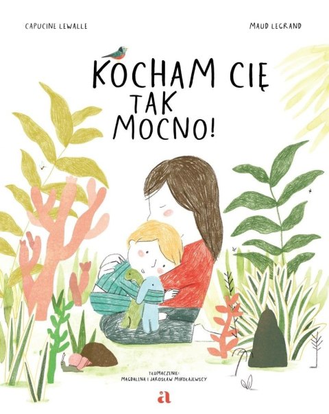 Kocham cię tak mocno! Kocham cię tak mocno!