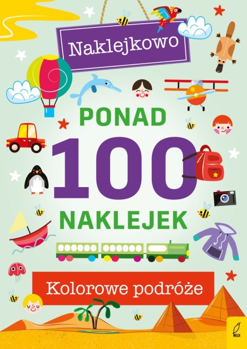 Kolorowe podróże. Naklejkowo. Ponad 100 naklejek Kolorowe podróże. Naklejkowo. Ponad 100 naklejek