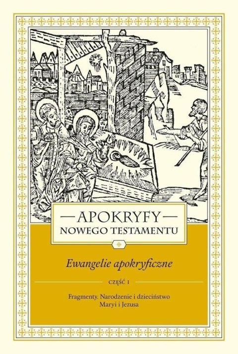 Apokryfy Nowego Testamentu T.1 cz.1 Apokryfy Nowego Testamentu T.1 cz.1