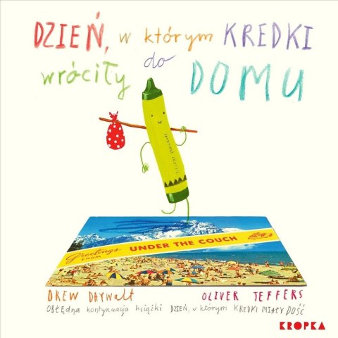 Dzień, w którym kredki wróciły do domu Dzień, w którym kredki wróciły do domu