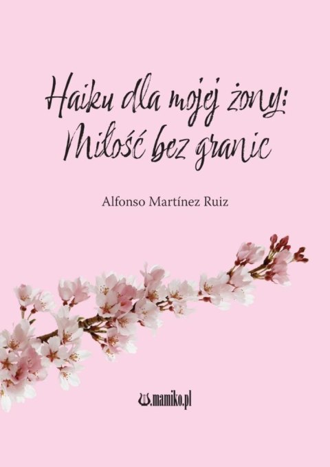 Haiku dla mojej żony: Miłość bez granic Haiku dla mojej żony: Miłość bez granic