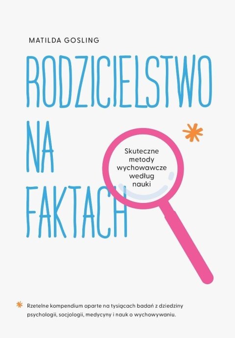 Rodzicielstwo na faktach. Skuteczne metody... Rodzicielstwo na faktach. Skuteczne metody...