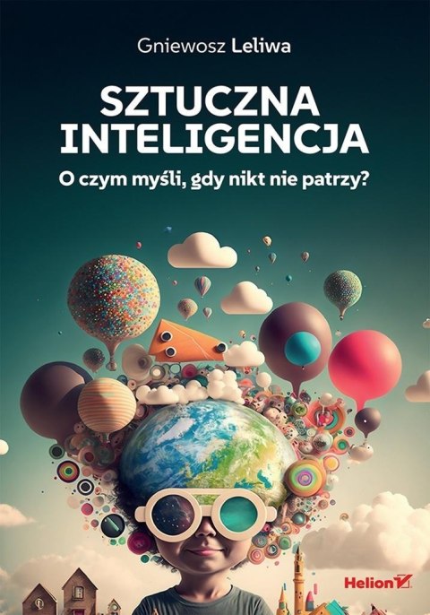 Sztuczna inteligencja. O czym myśli, gdy... Sztuczna inteligencja. O czym myśli, gdy...