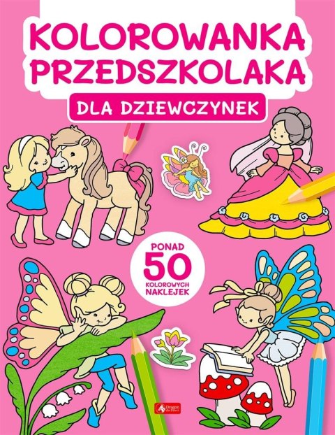 Kolorowanka przedszkolaka. Dla dziewczynek Kolorowanka przedszkolaka. Dla dziewczynek