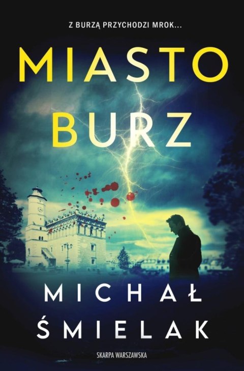 Miasto Burz MICHAŁ ŚMIELAK Miasto Burz MICHAŁ ŚMIELAK