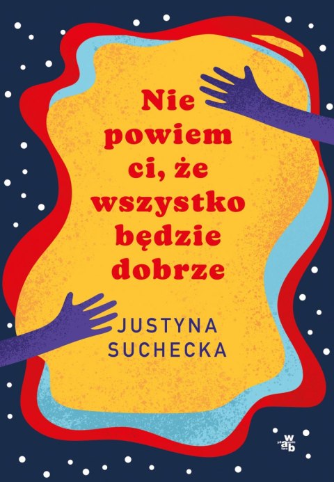 Nie powiem ci, że wszystko będzie dobrze Nie powiem ci, że wszystko będzie dobrze