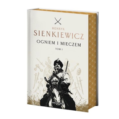 Ogniem i mieczem T.1 (barwione brzegi) Ogniem i mieczem T.1 (barwione brzegi)