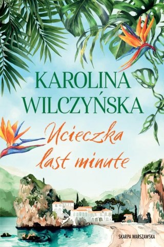 Ucieczka last minute KAROLINA WILCZYŃSKA