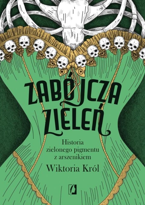 Zabójcza zieleń. Historia zielonego pigmentu.. Zabójcza zieleń. Historia zielonego pigmentu..