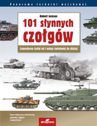 101 słynnych czołgów. Legendarne czołgi od I wojny światowej do dzisiaj wyd. 2022