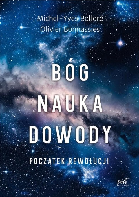 Bóg, nauka, dowody. Początek rewolucji Bóg, nauka, dowody. Początek rewolucji