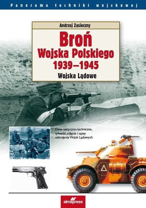 Broń wojska polskiego 1939-1945. Wojska lądowe wyd. 3 Broń wojska polskiego 1939-1945. Wojska lądowe wyd. 3