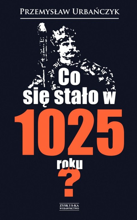 Co się stało w 1025 roku? Co się stało w 1025 roku?