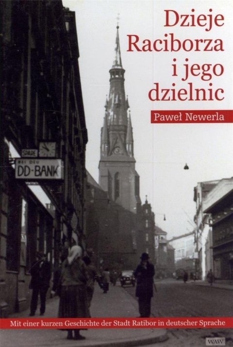 Dzieje Raciborza i jego dzielnic Dzieje Raciborza i jego dzielnic