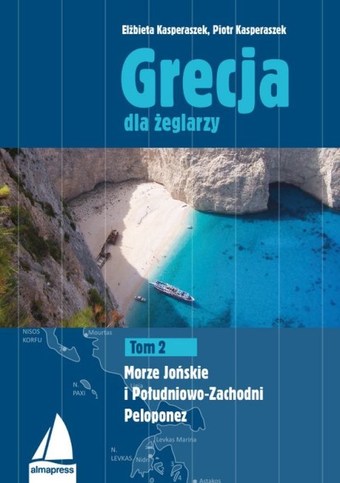Grecja dla żeglarzy. Morze Jońskie i Południowo, Zachodni, Peloponez. Tom 2 wyd. 2022 Grecja dla żeglarzy. Morze Jońskie i Południowo, Zachodni, Peloponez. Tom 2 wyd. 2022