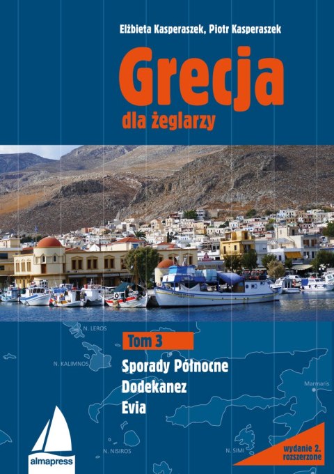 Grecja dla żeglarzy. Tom 3. Dodekanez, Sporady Północne, Evia Grecja dla żeglarzy. Tom 3. Dodekanez, Sporady Północne, Evia