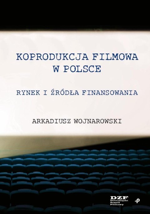 Koprodukcja filmowa w Polsce. Rynek i źródła... Koprodukcja filmowa w Polsce. Rynek i źródła...