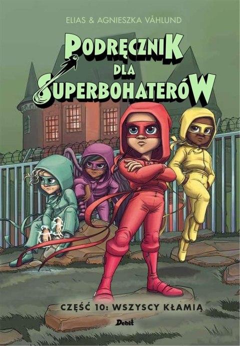 Podręcznik dla Superbohaterów cz.10 Wszyscy kłamią Podręcznik dla Superbohaterów cz.10 Wszyscy kłamią