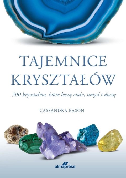 Tajemnice kryształów 500 kryształów które leczą ciało umysł i duszę Tajemnice kryształów 500 kryształów które leczą ciało umysł i duszę