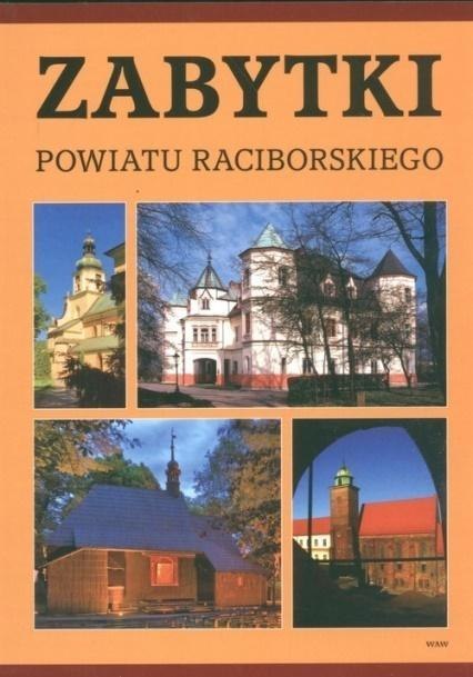 Zabytki powiatu raciborskiego Zabytki powiatu raciborskiego