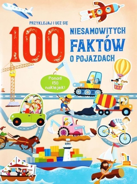 100 niesamowitych faktów o pojazdach 100 niesamowitych faktów o pojazdach