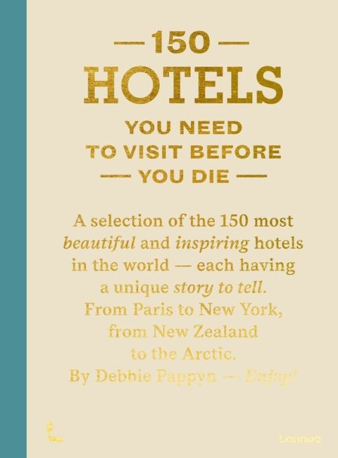 150 Hotels You Need to Visit Before You Die wer. angielska 150 Hotels You Need to Visit Before You Die wer. angielska
