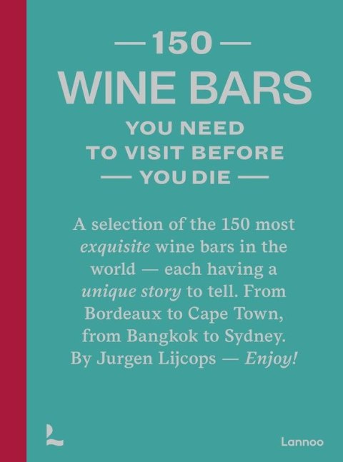 150 Wine Bars You Need to Visit Before You Die wer. angielska 150 Wine Bars You Need to Visit Before You Die wer. angielska