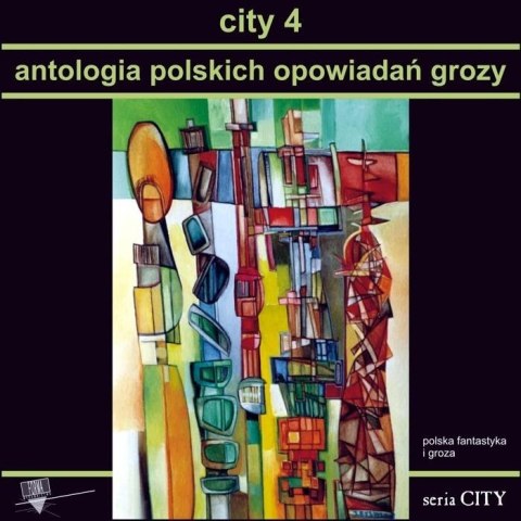 City 4 Antologia polskich opowiadań grozy City 4 Antologia polskich opowiadań grozy