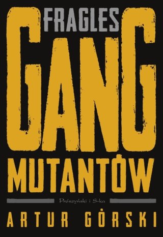 Fragles. Gang Mutantów